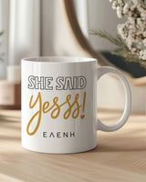 She Said Yes - Ceramic Mug 330ml - GOTShirts