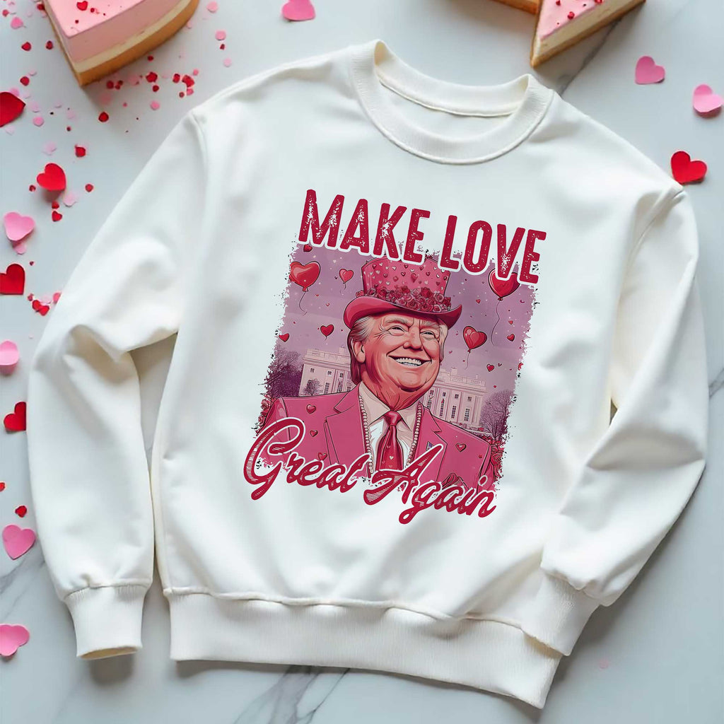 Make Love Great Again - Sweatshirt