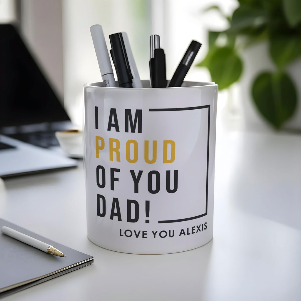 Proud Of You Dad - Ceramic Pencil Holder - GOTShirts