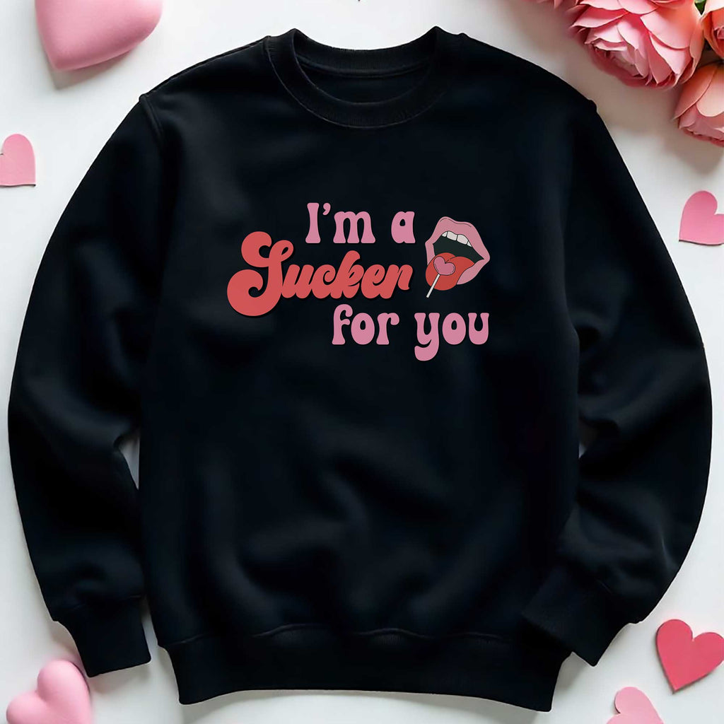 Sucker For You - Sweatshirt