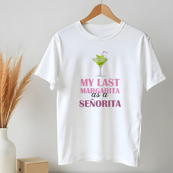 Last Margarita as a Señorita T-Shirt - GOTShirts
