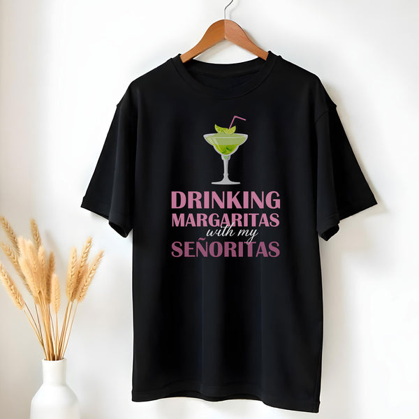 Drinking Margaritas with my Señoritas T-Shirt - GOTShirts