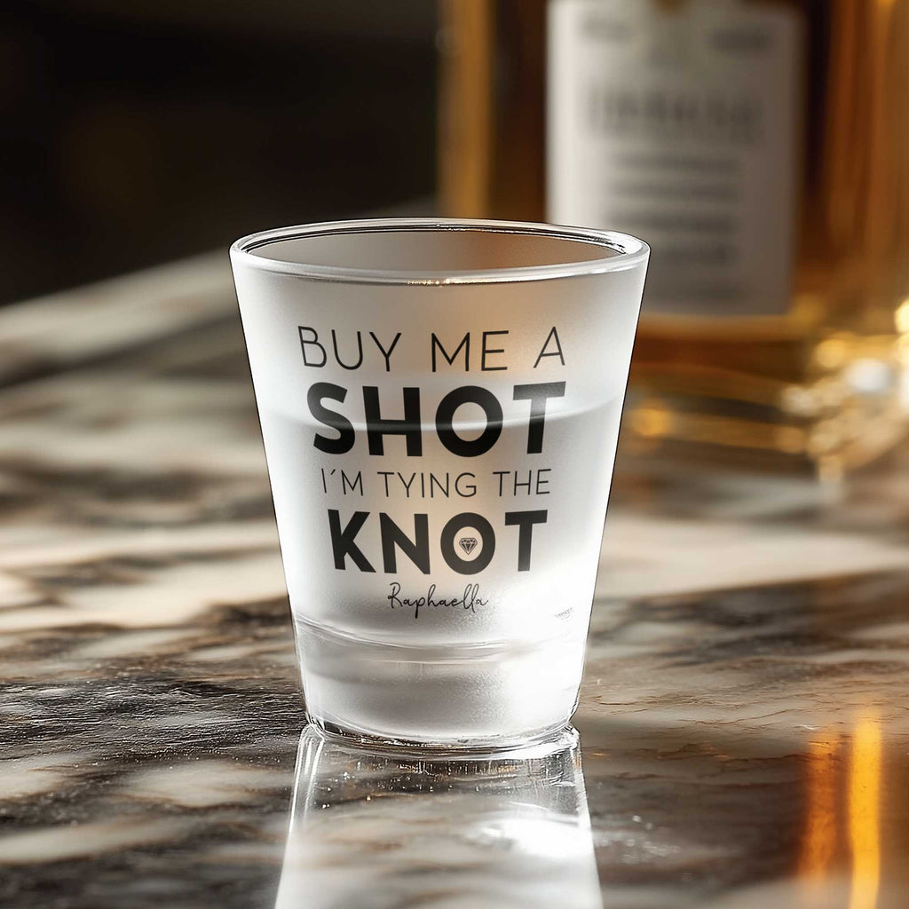 Buy Me A Shot (For Bride) - Frosted Shot Glass - GOTShirts