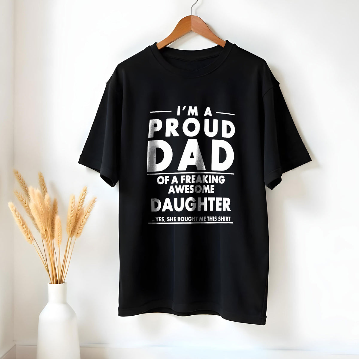 I'm A Proud Dad T-Shirt - GOTShirts