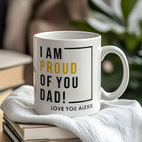 Proud Of You Dad - Ceramic Mug 330ml - GOTShirts