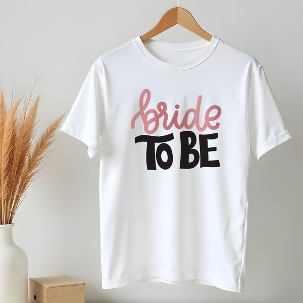 Bride To Be D T-Shirt - GOTShirts