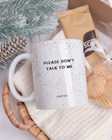 Please Don't Talk To Me - Ceramic Mug 11oz & Coaster Gift Box - GOTShirts