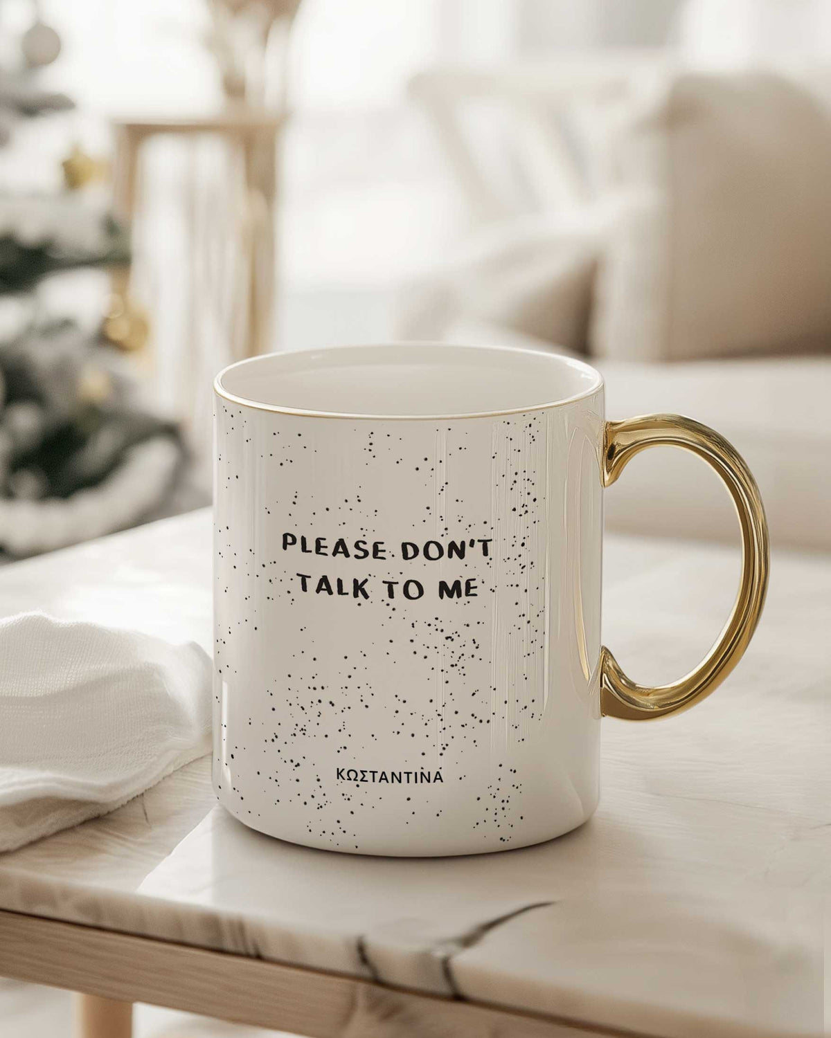 Please Don't Talk To Me - Ceramic Gold Handle Mug - GOTShirts
