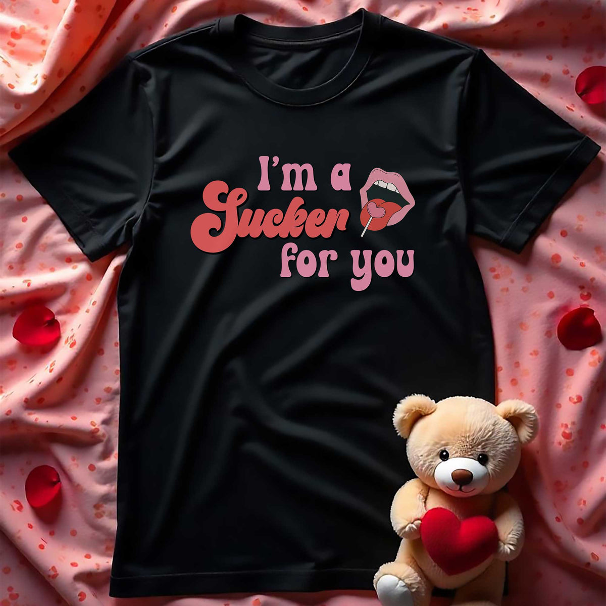 Sucker For You - T-Shirt - GOTShirts