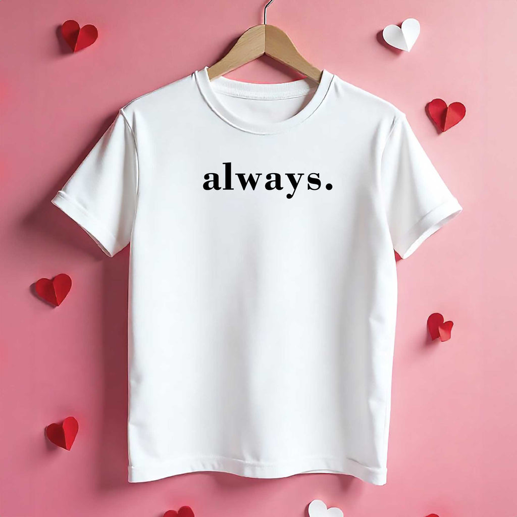 Always - T-Shirt