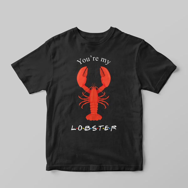 You're My Lobster T-Shirt