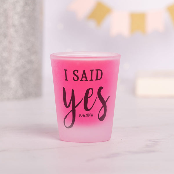 I Said Yes - Frosted Shot Glass - GOTShirts