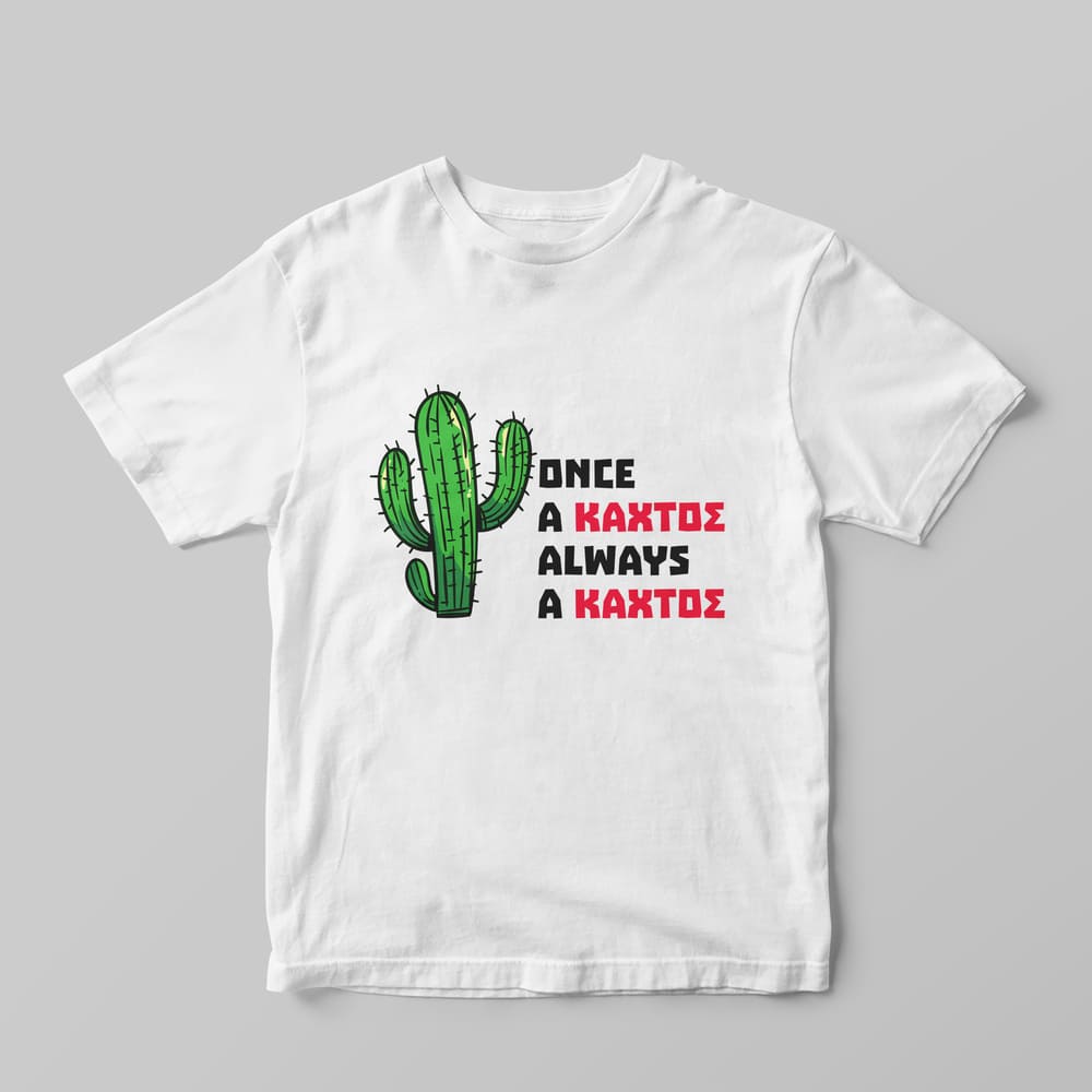 Always A Κάχτος T-Shirt