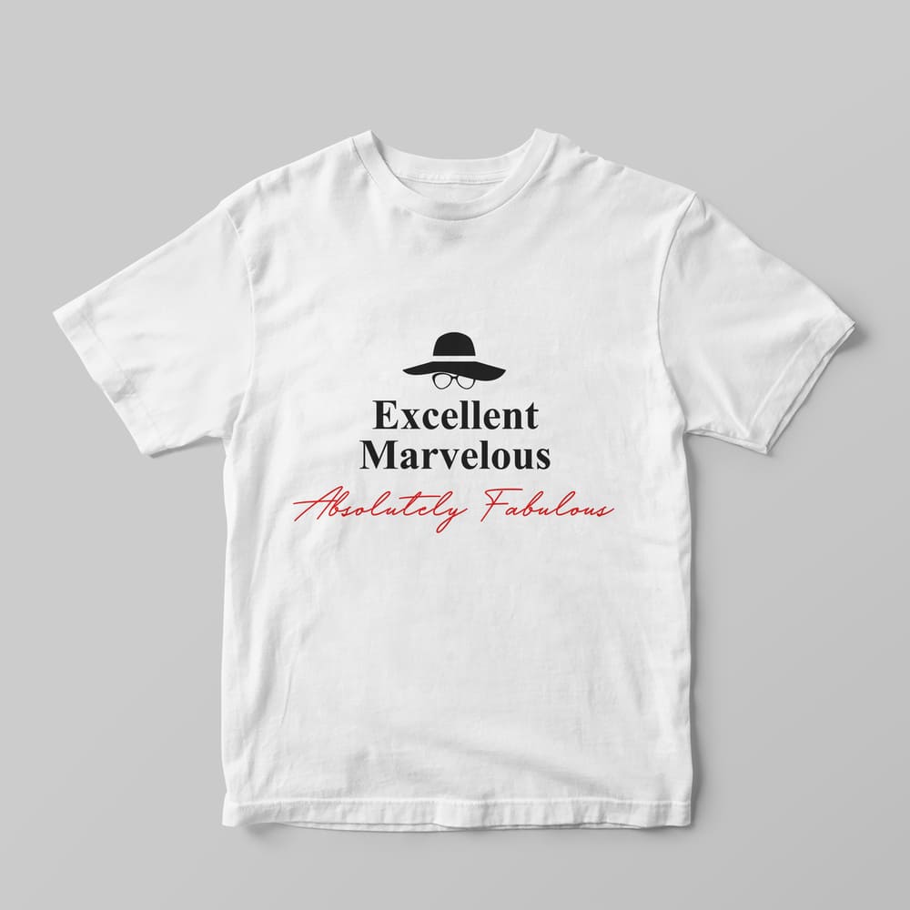 Absolutely Fabulous T-Shirt - GOTShirts