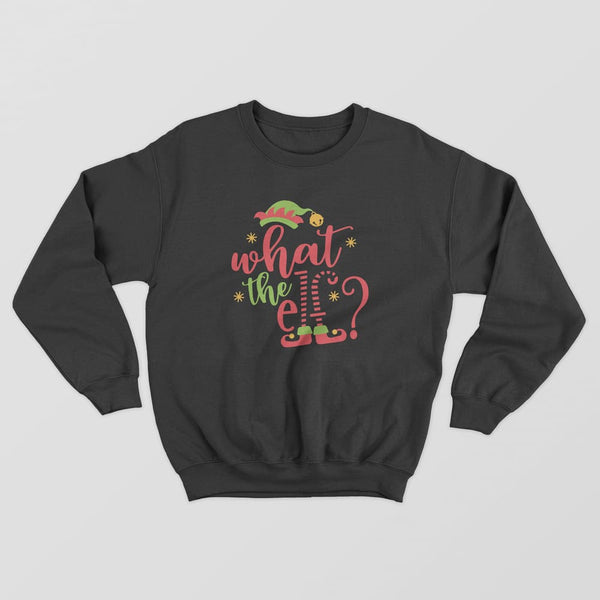 What The Elf Sweatshirt - GOTShirts