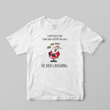 I Told Santa - Regular Fit T-shirt - GOTShirts