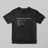 A poem for mornings T-Shirt - GOTShirts