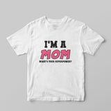 I'm A Mom T-Shirt - GOTShirts