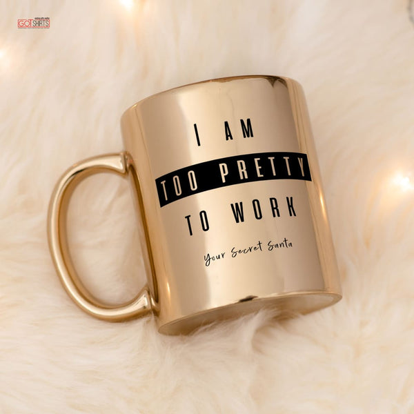Too Pretty To Work - Mirror Mug - GOTShirts