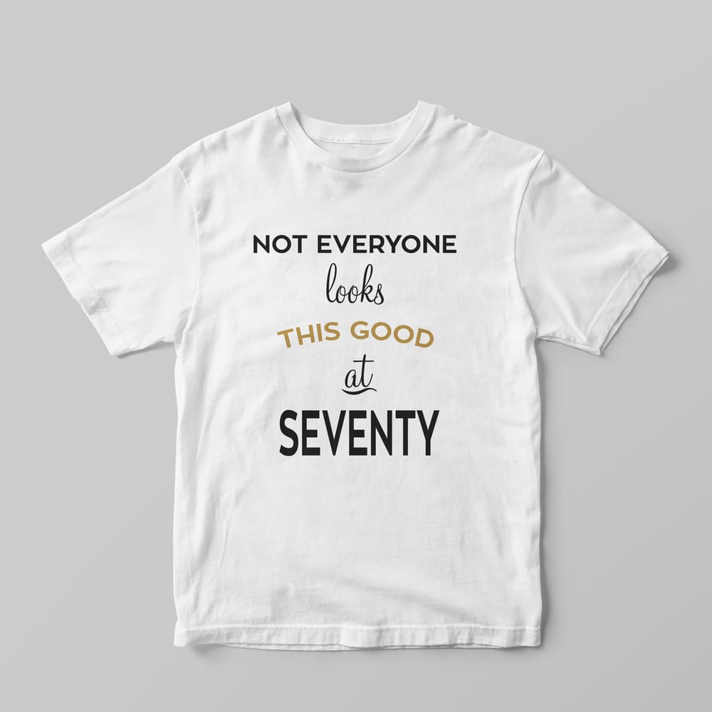 Not everyone looks this good T-Shirt - GOTShirts