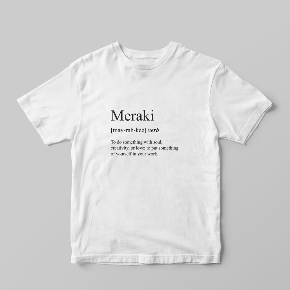 Meraki Definition T-Shirt - GOTShirts