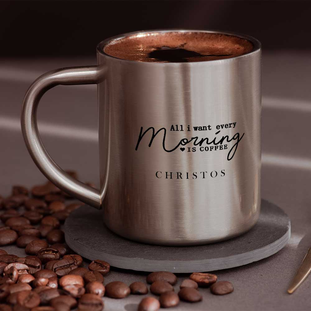 Coffee Every Morning - Stainless Steel Coffee Mug