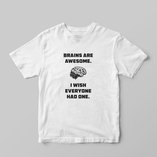 Brains Are Awesome T-shirt - GOTShirts