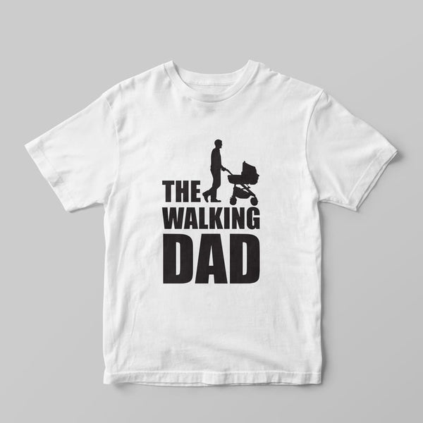 The Walking Dad T-Shirt - GOTShirts