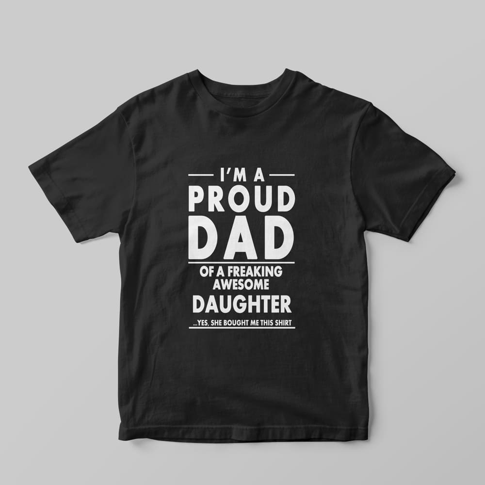 I'm A Proud Dad T-Shirt